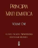 Principia Mathematica - Volume One - Alfred North Whitehead,Russell Bertrand,Alfred North Whitehead - cover