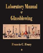 Laboratory Manual Of Glassblowing