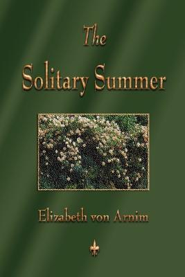 The Solitary Summer - Elizabeth Von Arnim - cover