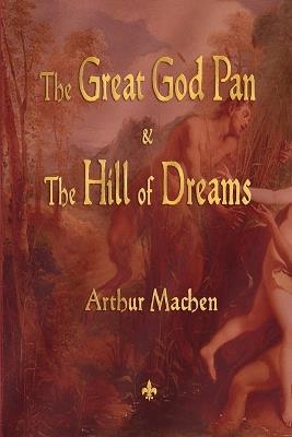 The Great God Pan and the Hill of Dreams - Arthur Machen - cover