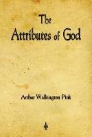 The Attributes of God - Arthur Walkington Pink - cover