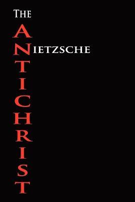 The Anti-Christ - Friedrich Wilhelm Nietzsche - cover