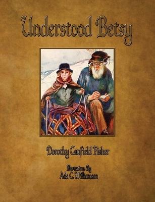 Understood Betsy - Illustrated - Dorothy Canfield Fisher - cover