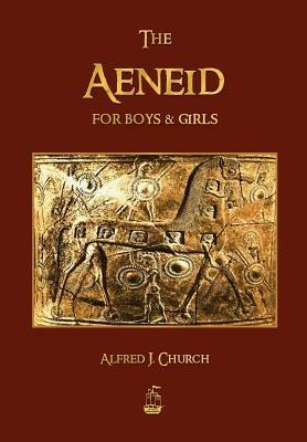 The Aeneid for Boys and Girls - J Church Alfred - cover