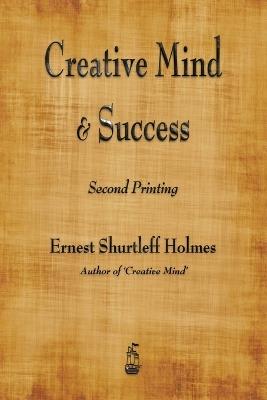 Creative Mind and Success - Ernest Shurtleff Holmes - cover