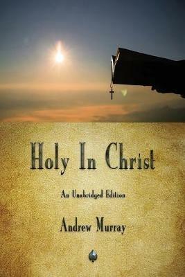 Holy In Christ - Andrew Murray - cover
