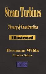 Steam Turbines: Their Theory and Construction