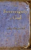 The Sovereignty of God - Arthur W Pink - cover