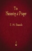 The Necessity of Prayer - Edward M Bounds - cover