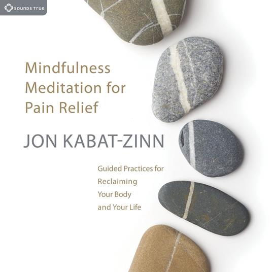 Mindfulness Meditation for Pain Relief