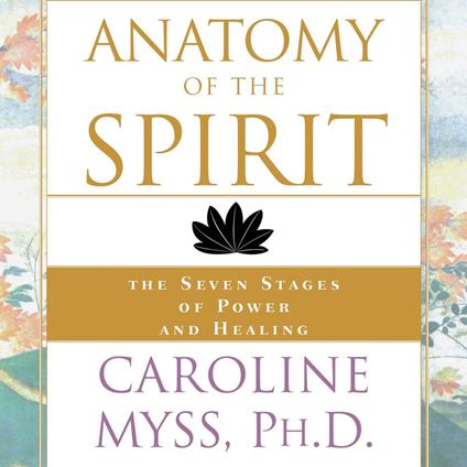 Anatomy of the Spirit