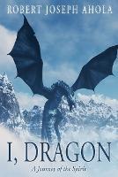 I, Dragon: A Journey of the Spirit
