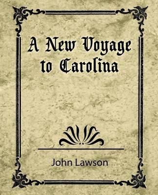 A New Voyage to Carolina - Lawson John Lawson,John Lawson - cover