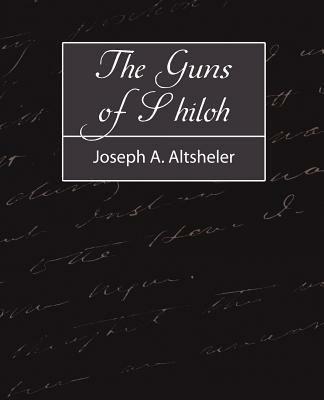 The Guns of Shiloh - A Altsheler Joseph a Altsheler,Joseph a Altsheler - cover