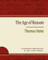 The Age of Reason - Thomas Paine - Thomas Paine,Thomas Paine - cover