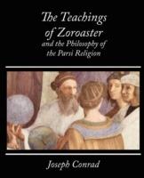 The Teachings of Zoroaster and the Philosophy of the Parsi Religion - Kapadia - Kapadia S a Kapadia,S a Kapadia - cover
