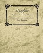 Laughter: An Essay on the Meaning of the Comic - Henri Bergson