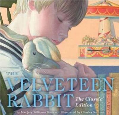 The Velveteen Rabbit Hardcover: The Classic Edition by acclaimed illustrator, Charles Santore - Margery Williams Bianco - cover