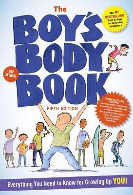 The Boy's Body Book (Fifth Edition): Everything You Need to Know for a Healthy, Happy YOU! (The Ultimate Handbook For Pre-Teen Boys) - Kelli Dunham - cover