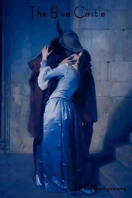 The Blue Castle - Lucy Maud Montgomery - cover