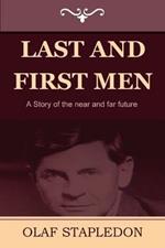 Last and First Men: A Story of the Near and Far Future