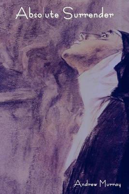 Absolute Surrender - Andrew Murray - cover