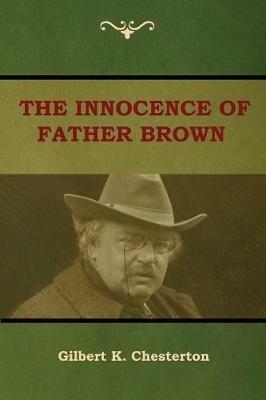 The Innocence of Father Brown - Gilbert K Chesterton - cover