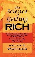 The Science of Getting Rich: As Featured in the Best-Selling'Secret' by Rhonda Byrne - Wallace D Wattles - cover