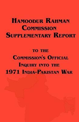 Hamoodur Rahman Commission of Inquiry Into the 1971 India-Pakistan War, Supplementary Report - Pakistan,Of Pakistan Government of Pakistan - cover