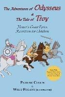 R Adventures of Odysseus & the Tale of Troy, the; Homer's Great Epics - Homer,Padraic Colum,Willy (Illustrator) Pogany - cover