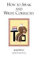 How to Speak and Write Correctly: Joseph Devlin's Classic Text - Joseph Devlin - cover