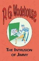 The Intrusion of Jimmy - From the Manor Wodehouse Collection, a selection from the early works of P. G. Wodehouse - P G Wodehouse - cover