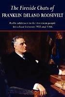 The Fireside Chats of Franklin Delano Roosevelt - Franklin D Roosevelt - cover