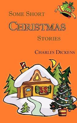 Some Short Christmas Stories - Charles Dickens - cover