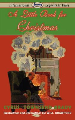 A Little Book for Christmas - Cyrus Townsend Brady - cover