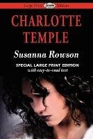 Charlotte Temple (Large Print Edition) - Susanna Haswell Rowson - cover