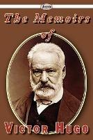 The Memoirs of Victor Hugo - Victor Hugo - cover