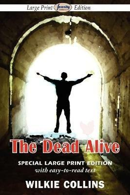 The Dead Alive (Large Print Edition) - Wilkie Collins - cover