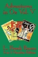 Adventures in Oz Vol. V: The Tin Woodman of Oz, the Magic of Oz, Glinda of Oz - L Frank Baum - cover