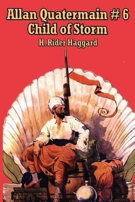Allan Quatermain # 6: Child of Storm - H Rider Haggard - cover