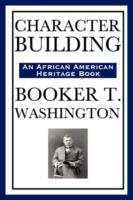 Character Building (an African American Heritage Book) - Booker T Washington - cover