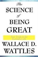 The Science of Being Great - Wallace D Wattles - cover