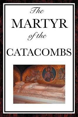 The Martyr of the Catacombs - Anonymous - cover