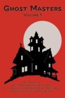 Ghost Masters, Volume 1 - Henry Hodgson William H James,Elizabeth S Phelps Wharton Edi Ward - cover