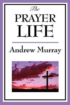 The Prayer Life - Andrew Murray - cover
