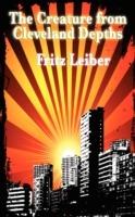 The Creature from Cleveland Depths - Fritz Leiber - cover