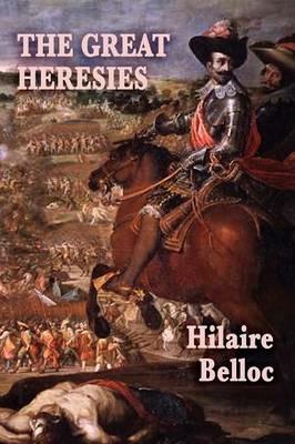 The Great Heresies - Hilaire Belloc - cover