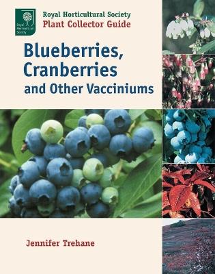 Blueberries, Cranberries and Other Vacciniums - Jennifer Trehane - cover