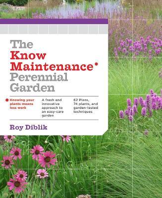 The Know Maintenance Perennial Garden - Roy Diblik - cover