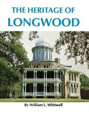 The Heritage of Longwood - William L. Whitwell - cover